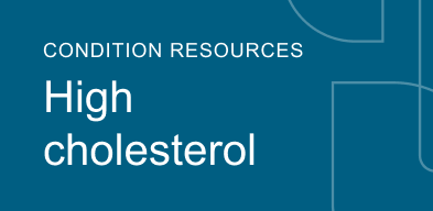 Condition resources High Cholesterol