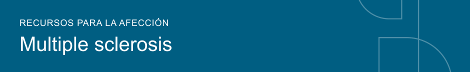 Recursos para la afección Esclerosis múltiple