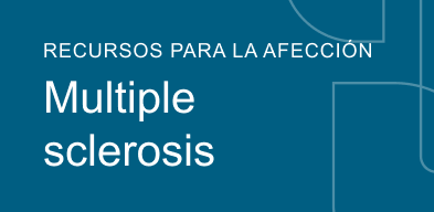 Recursos para la afección Esclerosis múltiple